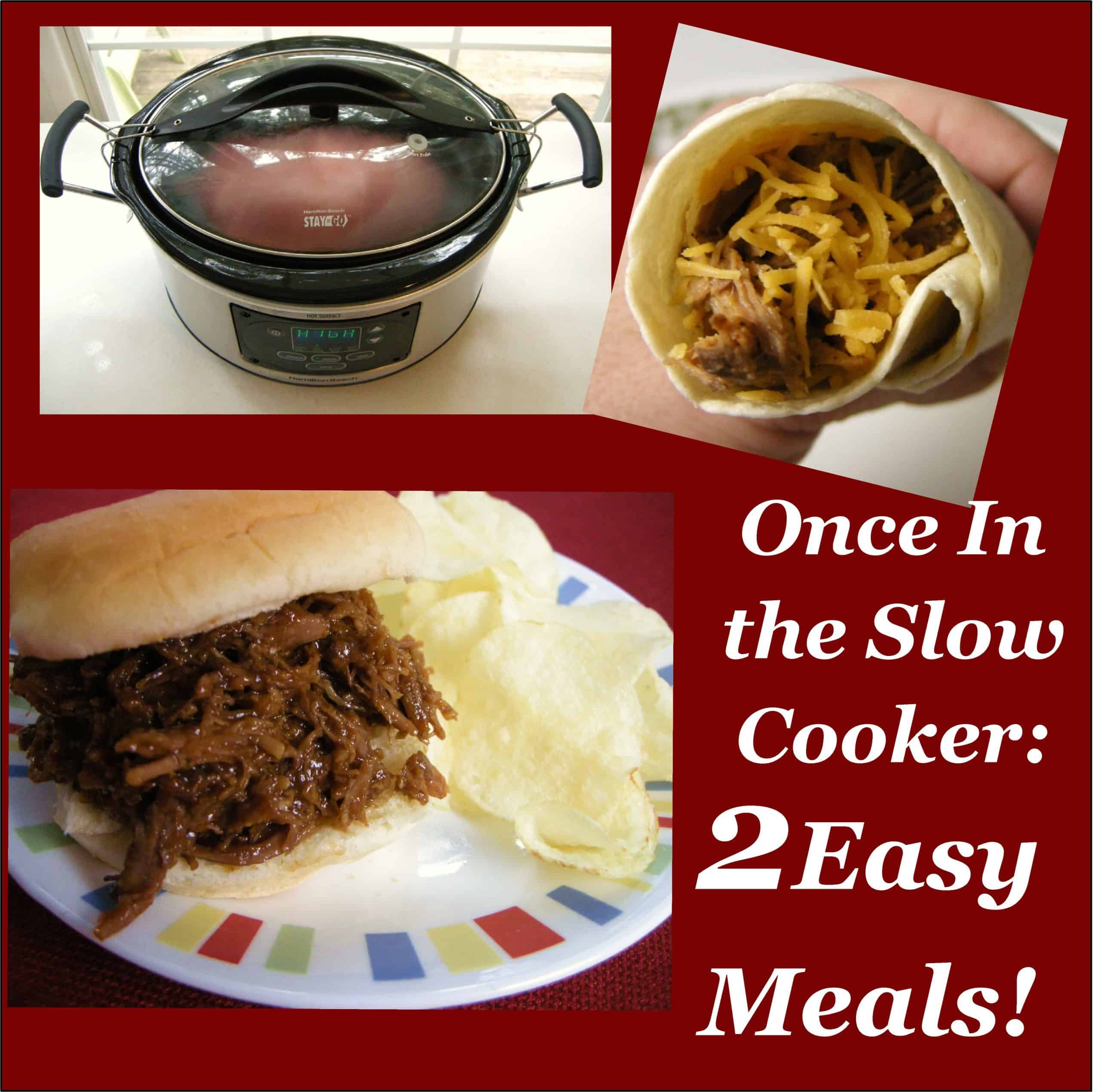 One Slow Cooker Recipe: 2 Different Meals: Both Quick and Easy