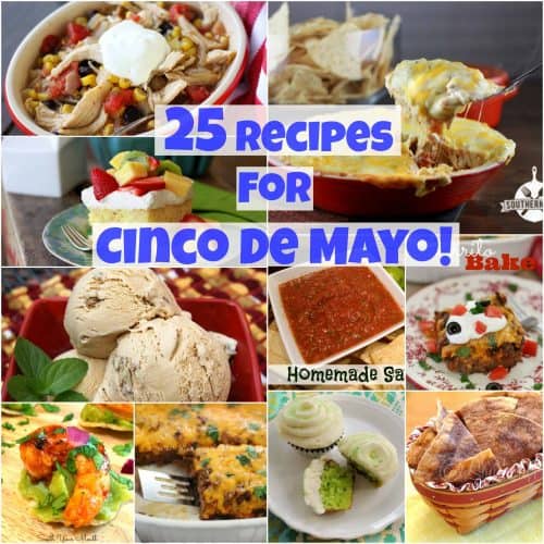 25 Recipes For Cinco De Mayo! - Southern Plate