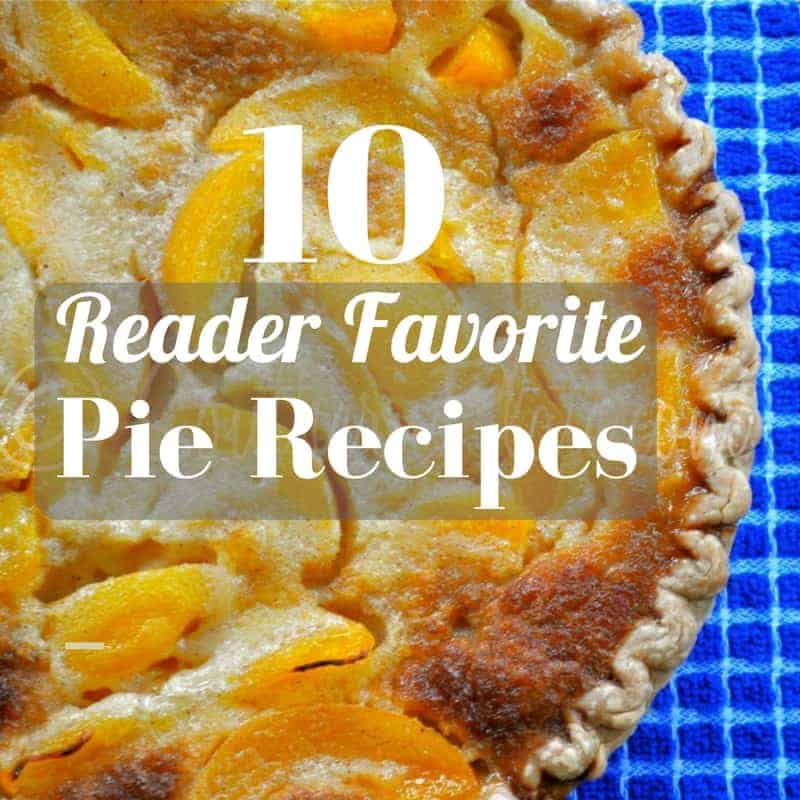 10 Reader Favorite Pie Recipes