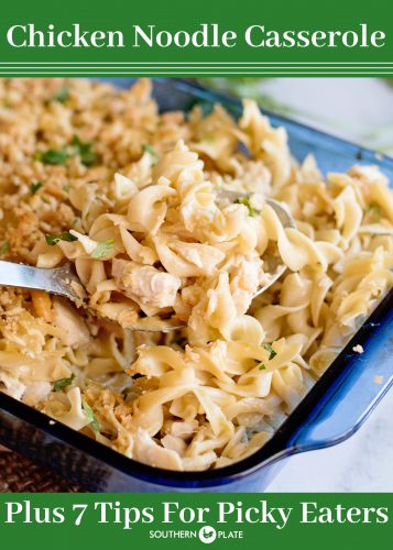 Chicken Noodle Casserole And 7 Tips For Picky Eaters